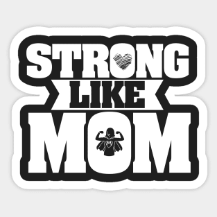 Strong Like Mom - Mother Appreciation (Design 2) Sticker